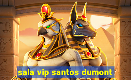 sala vip santos dumont